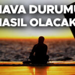 Son dakika hava durumu tahminleri il il yarin 16 temmuz hava nasil olacak m33A83vr