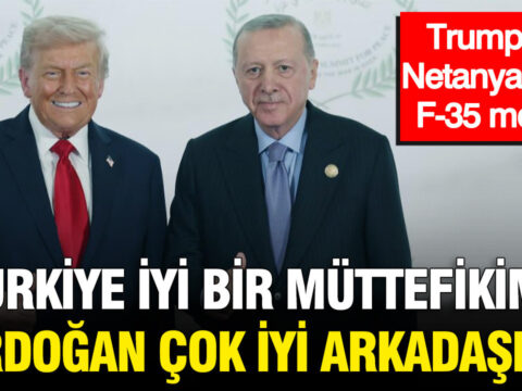 Trumptan netanyahuya f 35 mesaji turkiye buyuk bir muttefikimiz erdogan cok iyi arkadasim OZjkyt5y